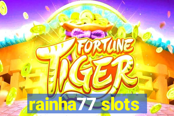 rainha77 slots