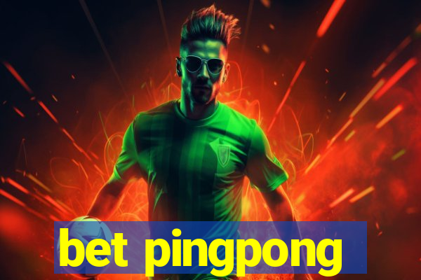 bet pingpong