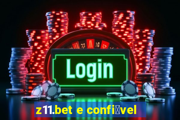 z11.bet e confi谩vel