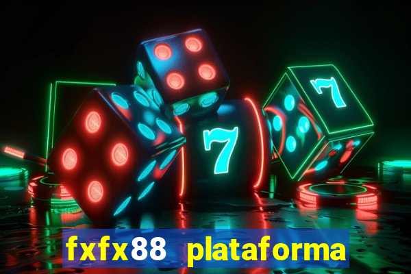 fxfx88 plataforma de jogos