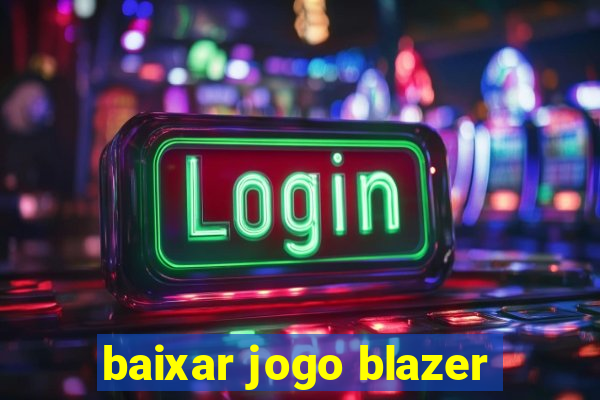 baixar jogo blazer