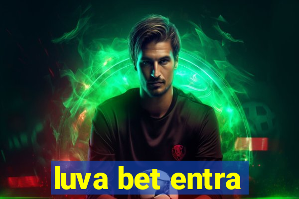 luva bet entra