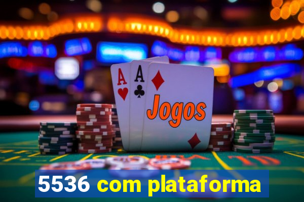 5536 com plataforma