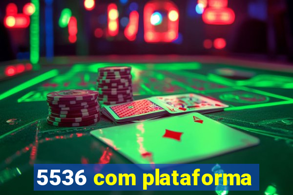 5536 com plataforma