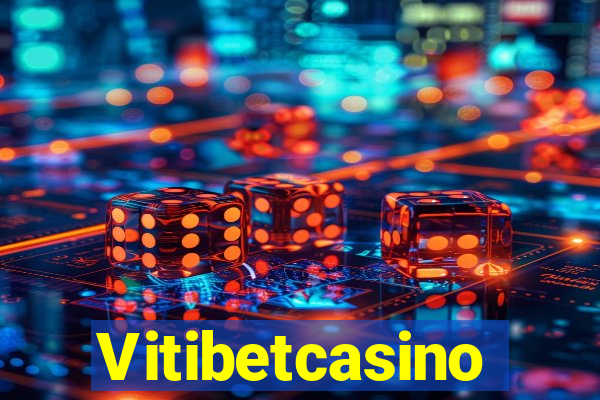 Vitibetcasino