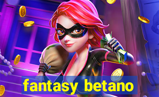 fantasy betano