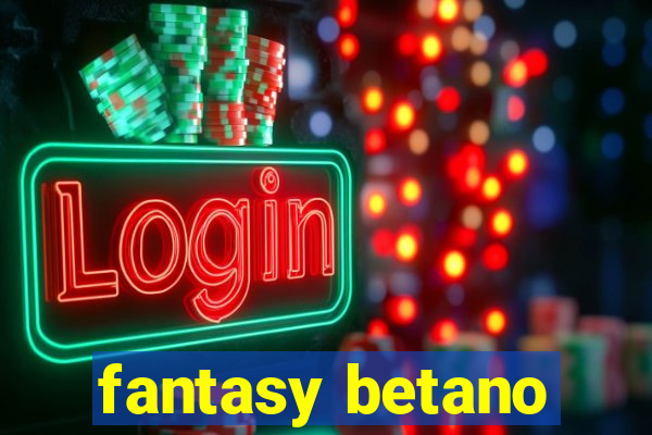 fantasy betano