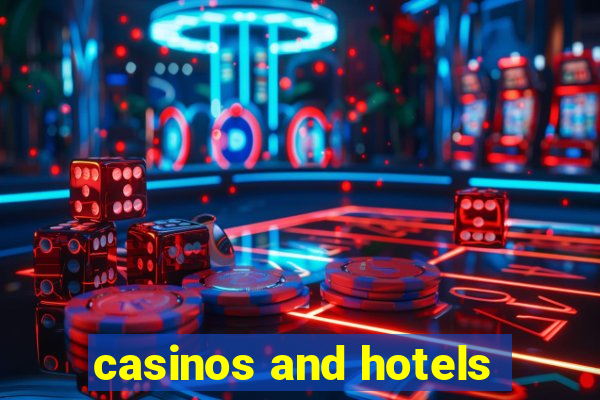 casinos and hotels