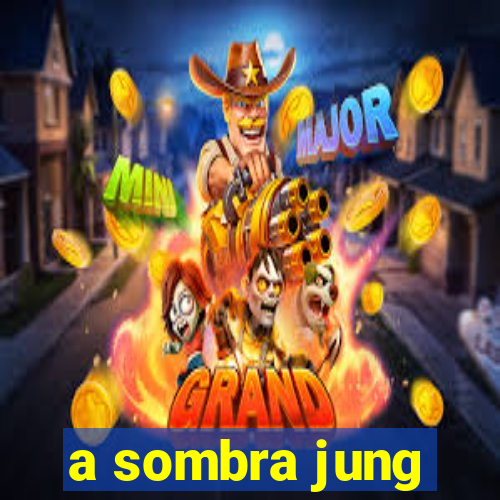 a sombra jung