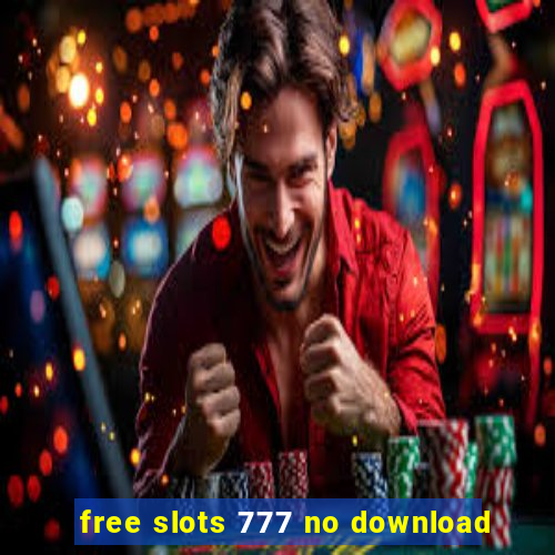 free slots 777 no download