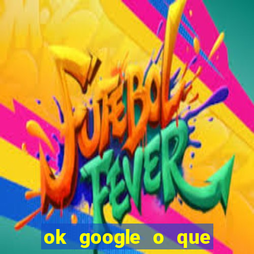 ok google o que 茅 c*