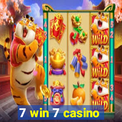 7 win 7 casino