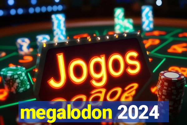 megalodon 2024