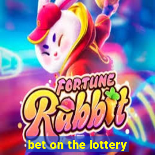 bet on the lottery