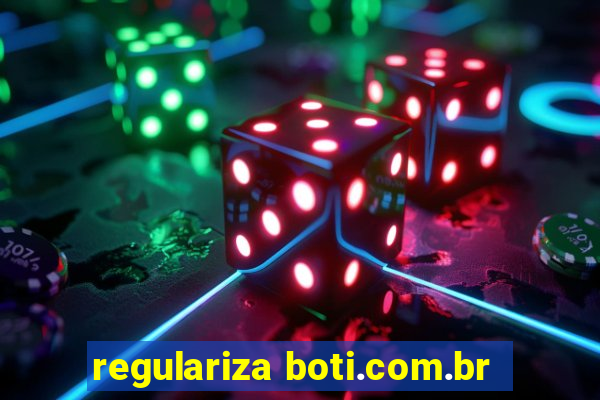 regulariza boti.com.br