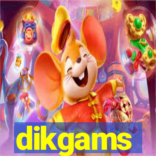 dikgams