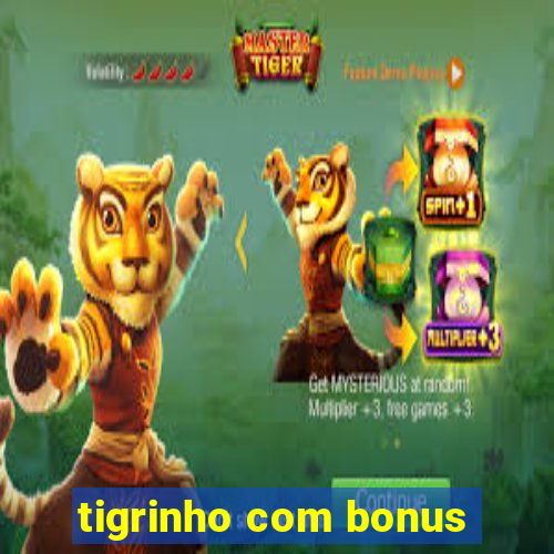 tigrinho com bonus