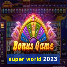 super world 2023