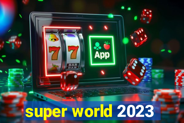 super world 2023