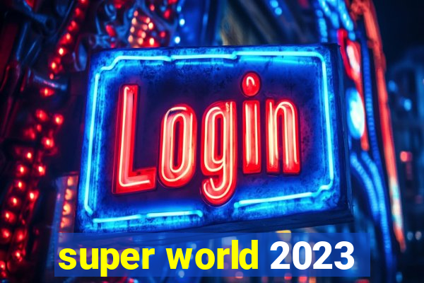 super world 2023