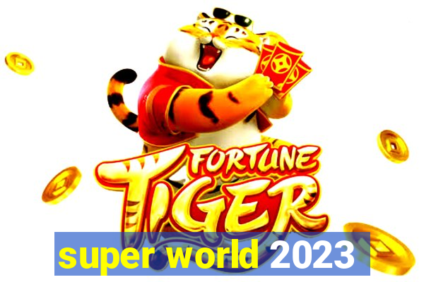 super world 2023