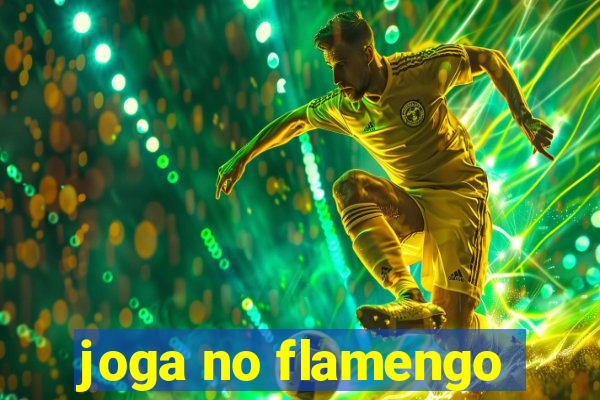 joga no flamengo