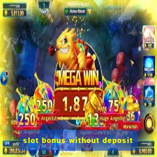 slot bonus without deposit