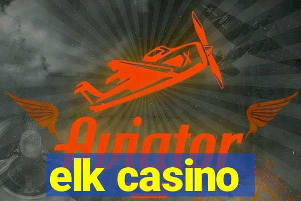 elk casino