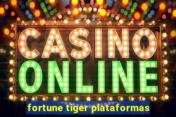 fortune tiger plataformas