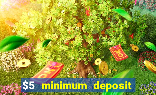 $5 minimum deposit casino nz 2022