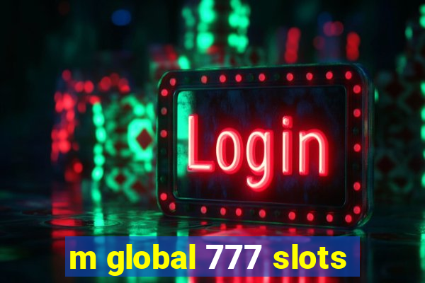 m global 777 slots