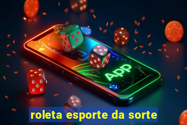 roleta esporte da sorte