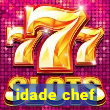 idade chef