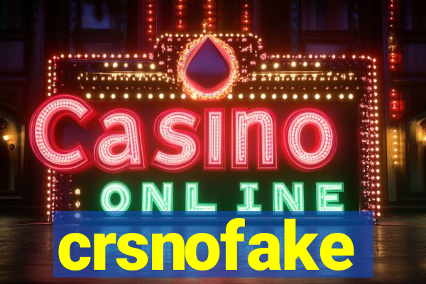 crsnofake