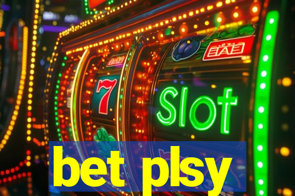 bet plsy