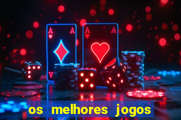 os melhores jogos que pagam dinheiro de verdade