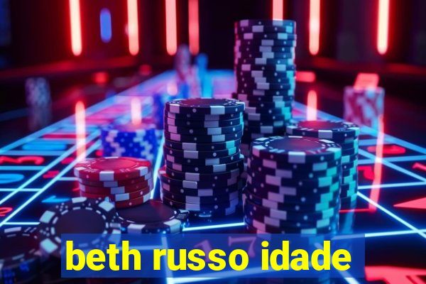 beth russo idade