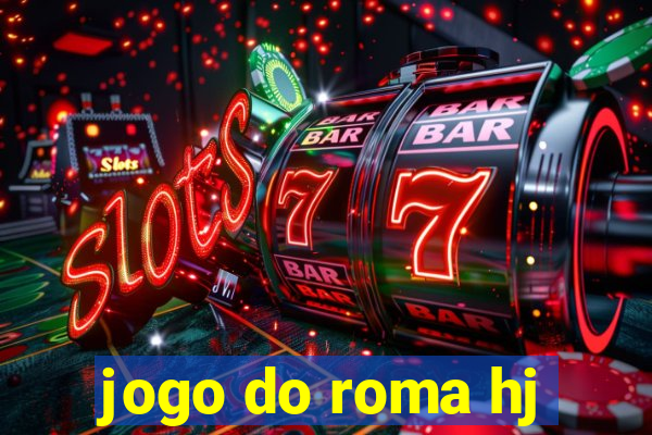 jogo do roma hj