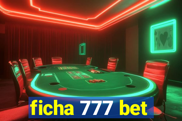 ficha 777 bet