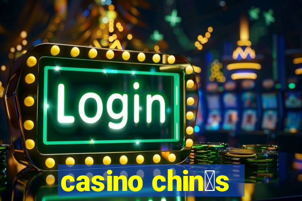 casino chin锚s