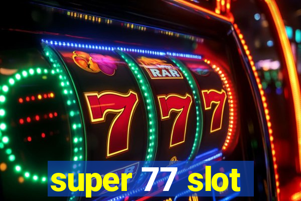 super 77 slot