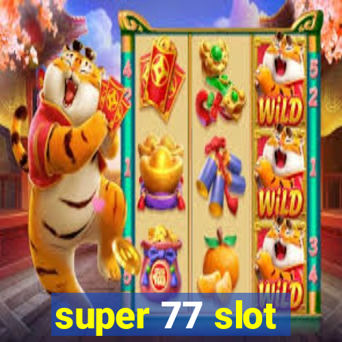 super 77 slot