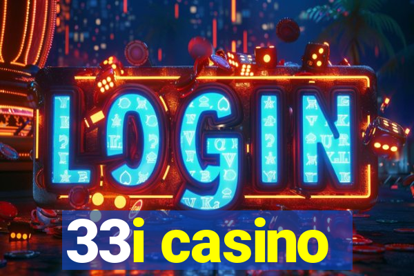 33i casino