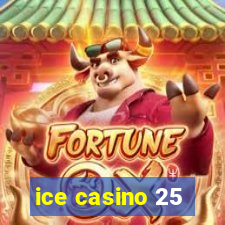 ice casino 25