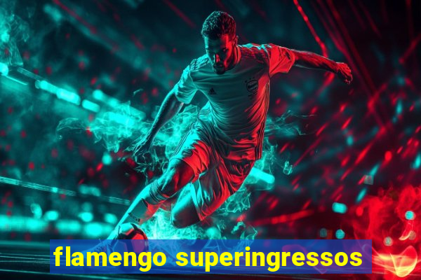 flamengo superingressos