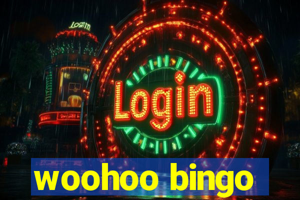 woohoo bingo