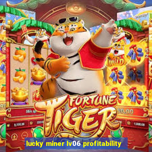 lucky miner lv06 profitability