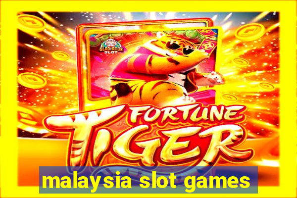 malaysia slot games