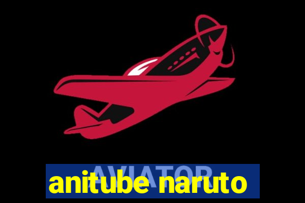 anitube naruto