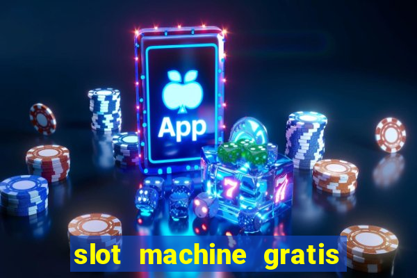 slot machine gratis senza scaricare butterfly